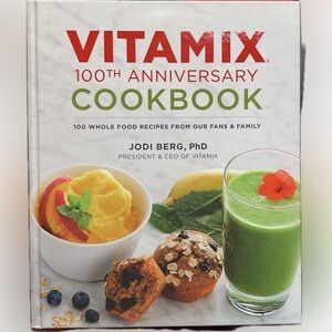 Vitamix 100th Anniversary Cookbook